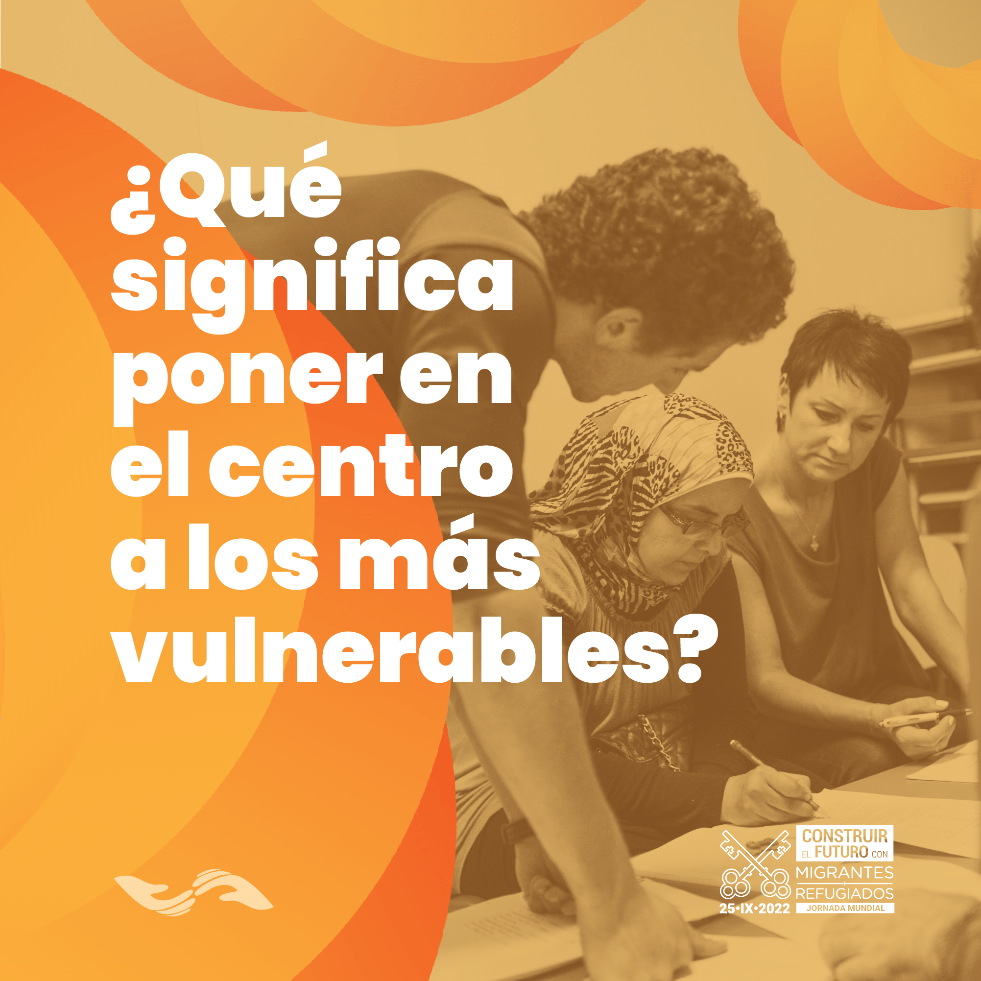 Jornada Mundial del Migrante y el Regugiado. Materiales tema 2: "Un futuro para todos: poner en el centro a los más vulnerables". PREGUNTA
