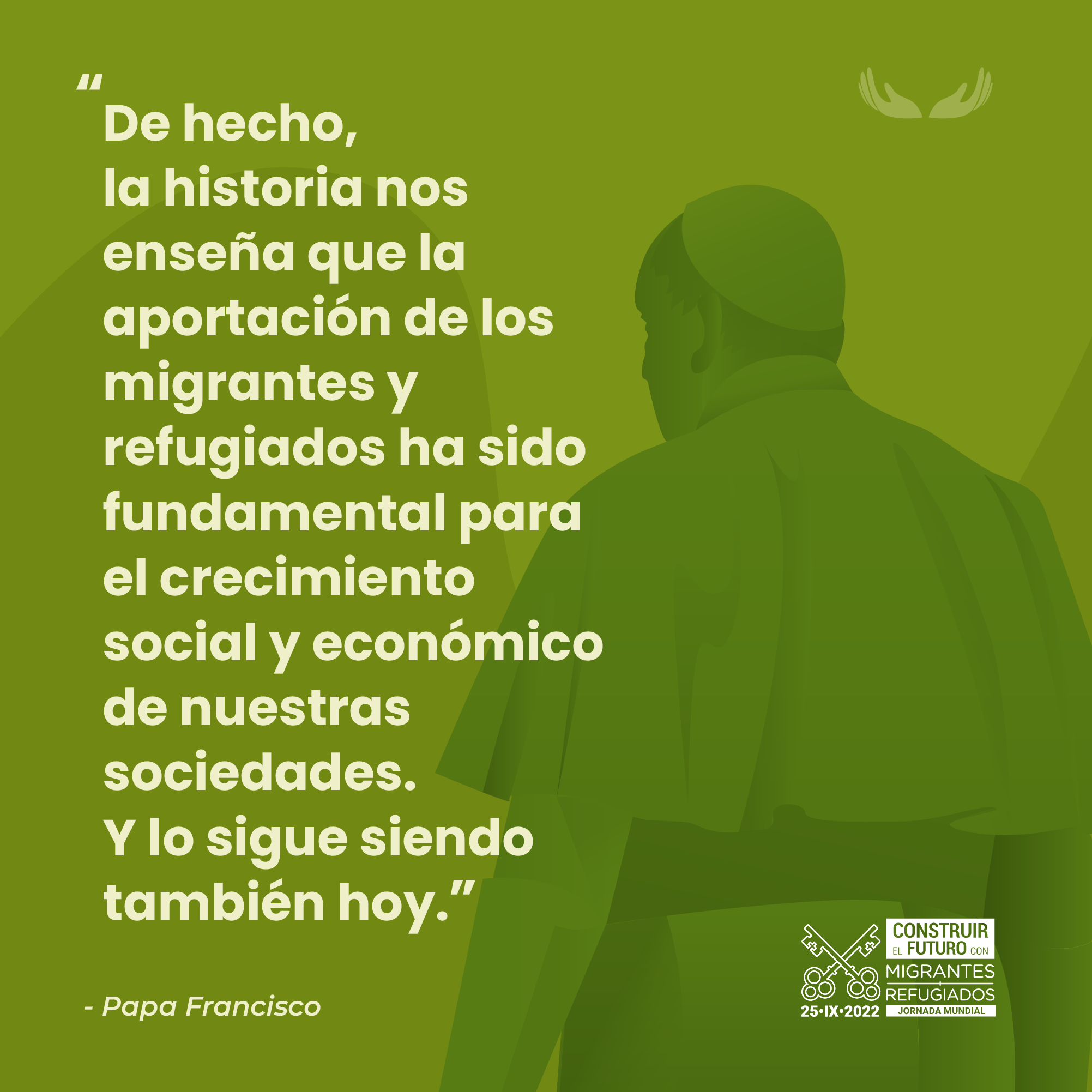 Jornada Mundial del Migrante y el Regugiado. Materiales tema 3: "Crecer juntos como sociedad". Papa Francisco.