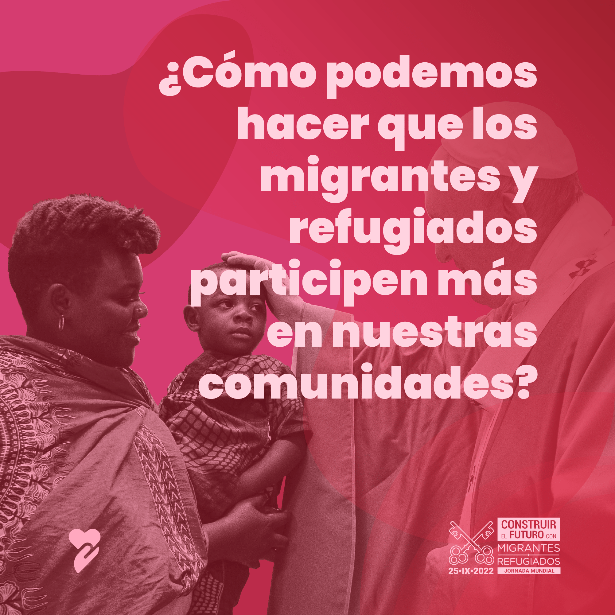 Jornada Mundial del Migrante y el Regugiado. Materiales tema 5: "Crecer juntos como Iglesia". Pregunta.